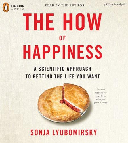 Sonja Lyubomirsky: The How of Happiness (AudiobookFormat, 2007, Penguin Audio)