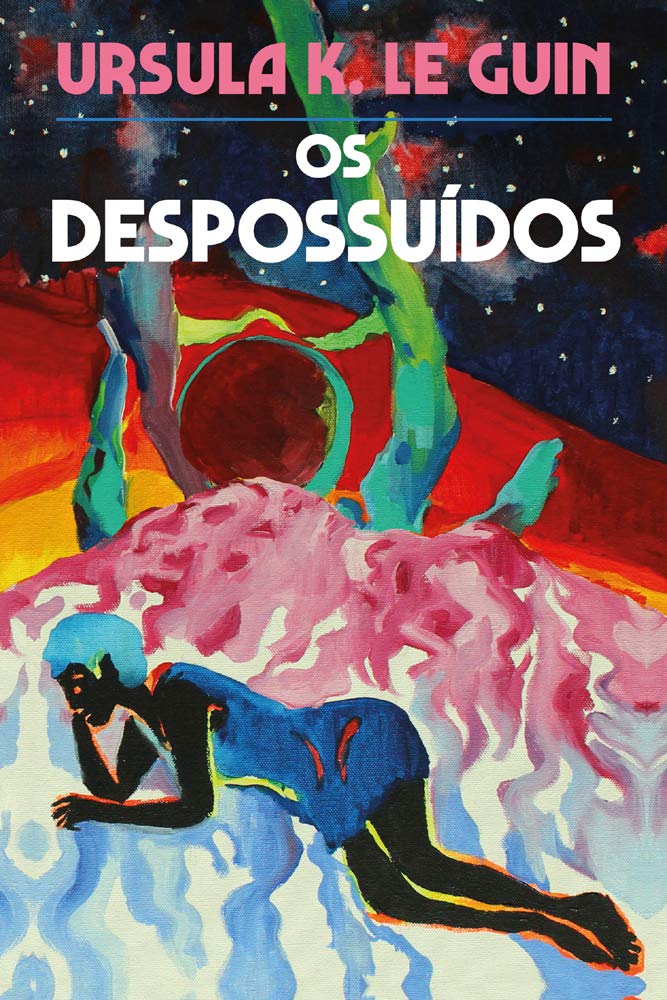 Ursula K. Le Guin: Os Despossuídos (Hardcover, Portuguese language, 2019, Editora Aleph)