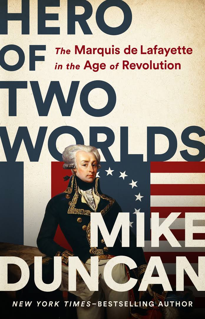 Mike Duncan: Hero of Two Worlds (2021, PublicAffairs)