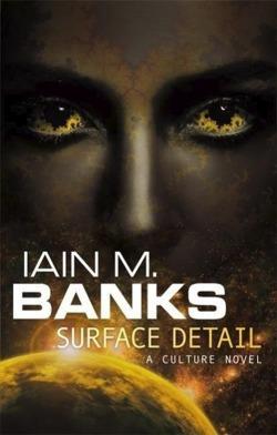 Iain M. Banks, Iain M Banks, Banks, Iain Banks: Surface Detail
