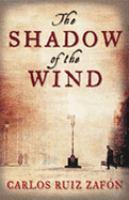Carlos Ruiz Zafón: The Shadow of the Wind (2005, The Text Publishing Company)