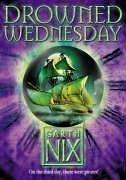 Garth Nix: Drowned Wednesday (The Keys to the Kingdom) (Paperback, 2005, HarperCollinsChildren'sBooks)