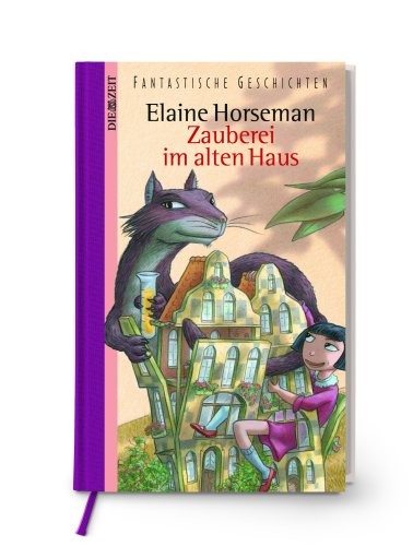 Elaine Horseman: Zauberei im alten Haus (2008, Zeit Die)