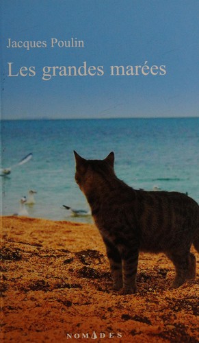 Jacques Poulin: Les grandes marées (French language, 2015, Leméac éditeur)