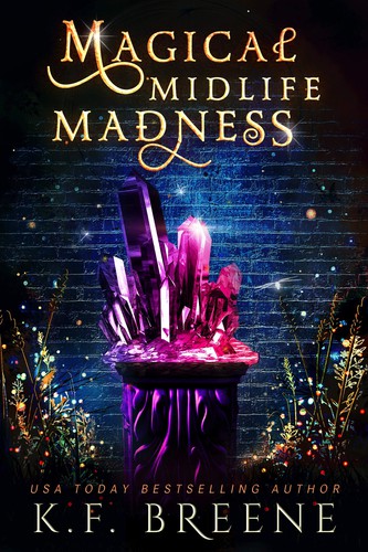 K.F. Breene: Magical Midlife Madness (K.F. Breene)