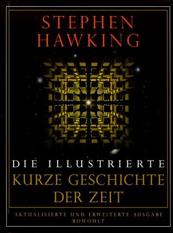 Stephen Hawking: Die illustrierte Kurze Geschichte der Zeit. (Hardcover, German language, 2000, Rowohlt, Reinbek)