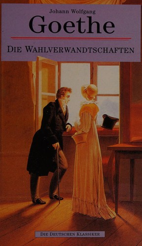 Johann Wolfgang von Goethe: Die Wahlverwandtschaften (Paperback, German language, 1999, SWAN Buch-Vertrieb GmbH)