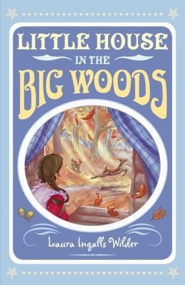 Laura Ingalls Wilder: Little House In The Big Woods (2009, Egmont Books (UK))