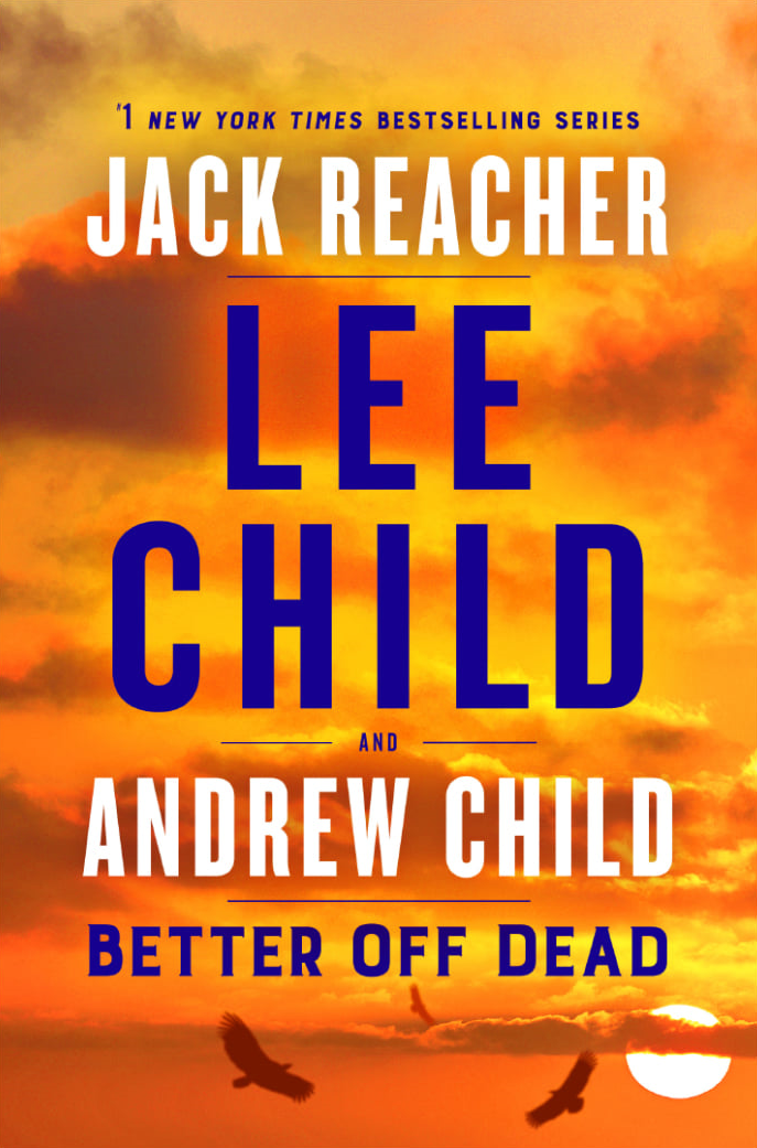 Lee Child, Lee Child, Andrew Child: Better off Dead (Hardcover, 2021, Delacorte Press)