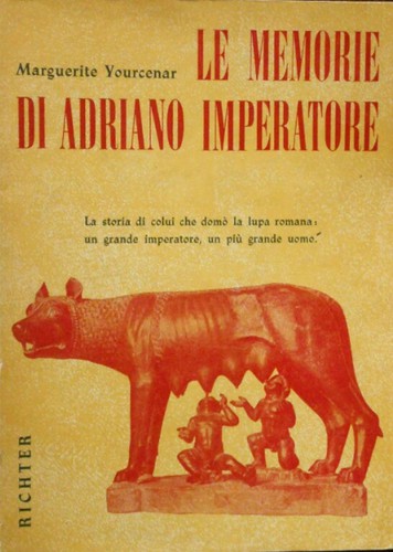 Marguerite Yourcenar: Le memorie di Adriano imperatore (Paperback, Italian language, 1953, Richter)