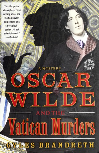 Gyles Daubeney Brandreth: Oscar Wilde and the Vatican murders (2012, Simon & Schuster)