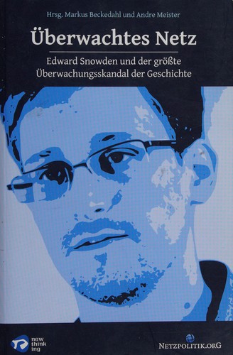 Markus Beckedahl: Überwachtes Netz (German language, 2013, Newthinking Communications)