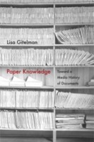 Lisa Gitelman: Paper Knowledge (2014, Duke University Press)