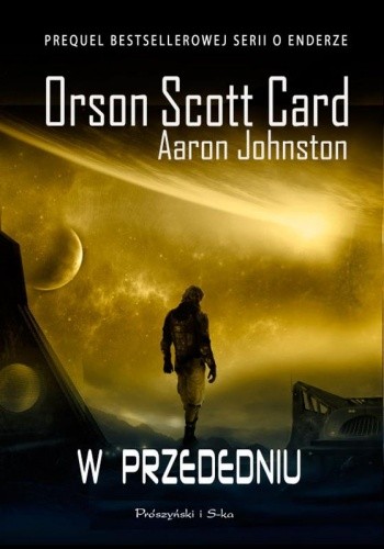 Orson Scott Card, Aaron Johnston: W przededniu (Polish language, 2013, Prószyński Media)