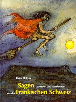 Sagen, Legenden und Geschichten aus der Fränkischen Schweiz (German language, 1988, Palm & Enke)