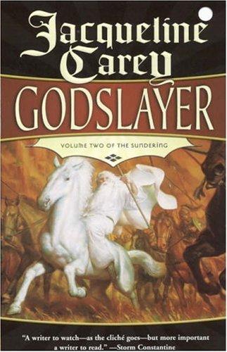 Jacqueline Carey: Godslayer (Paperback, 2006, Tor Fantasy)