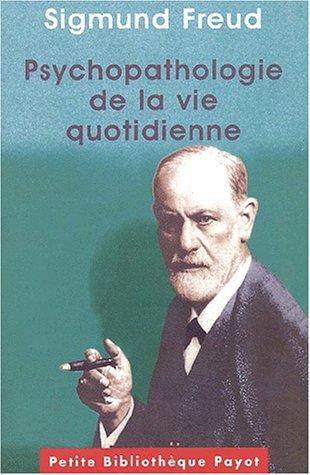 Sigmund Freud: Psychopathologie de la vie quotidienne (Paperback, French language, 2001, Payot)