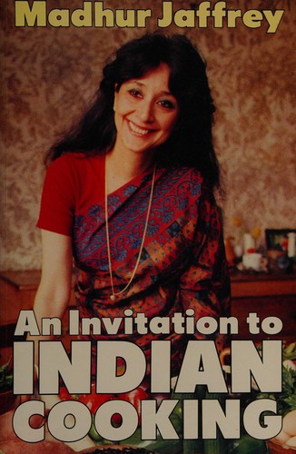 Madhur Jaffrey: An invitationto Indian cooking (1987, Cape)