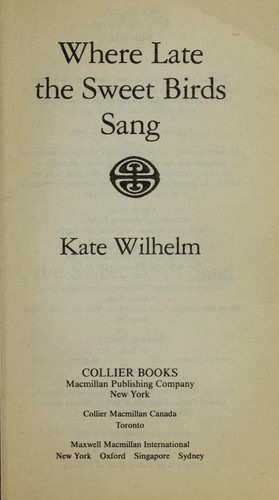 Kate Wilhelm: Where Late the Sweet Birds Sang (1991, Collier Books)