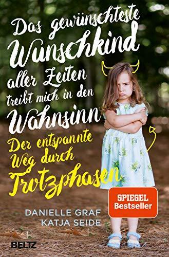 Danielle Graf, Katja Seide: Das gewünschteste Wunschkind aller Zeiten treibt mich in den Wahnsinn (German language, 2017, Verlagsgruppe Beltz)