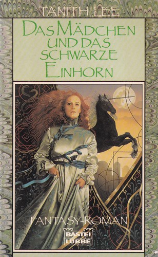 Tanith Lee: Das Mädchen und das schwarze Einhorn (German language, 1994, Bastei Lübbe)