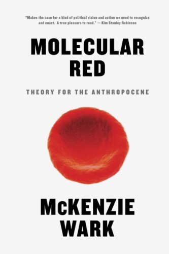 McKenzie Wark: Molecular Red (2016, Verso Books, Verso)