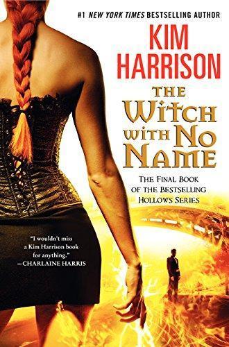 Kim Harrison: The Witch With No Name (The Hollows, #13) (2014)