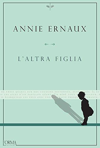 Annie Ernaux: L'altra figlia (Italian language, 2016)