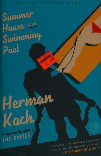 Herman Koch: Summer House with Swimming Pool: A Novel (2014, Hogarth)