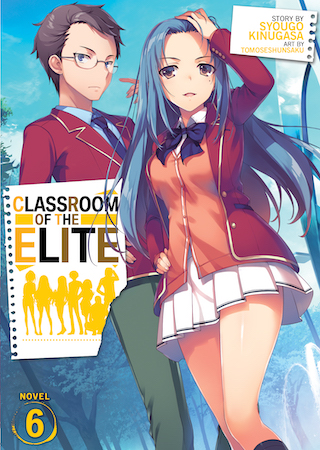 Syougo Kinugasa, Tomoseshunsaku: Classroom of the Elite Volume 6 (2020, Seven Seas Entertainment)