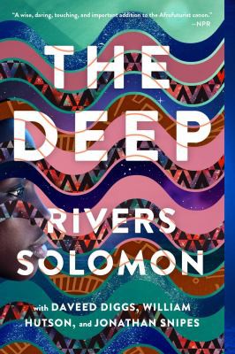 Rivers Solomon, Daveed Diggs, William Hutson, Jonathan Snipes: Deep (2019, Simon & Schuster Books For Young Readers)