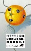 Anthony Burgess: Die Uhrwerk Orange. (Hardcover, German language, 1999, Klett-Cotta)
