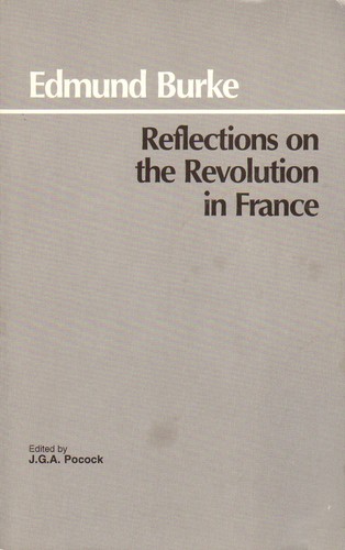 Edmund Burke: Reflections on the Revolution in France (Paperback, 1987, Hackett Publishing Co.)
