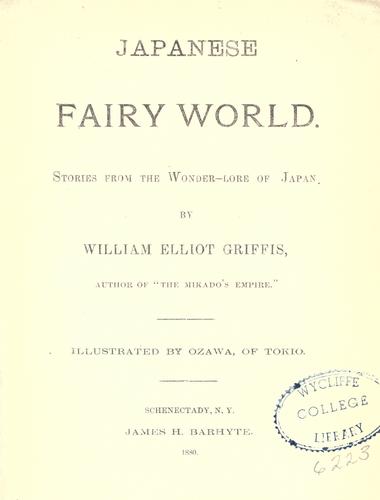 William Elliot Griffis: Japanese fairy world (1880, Barhyte)