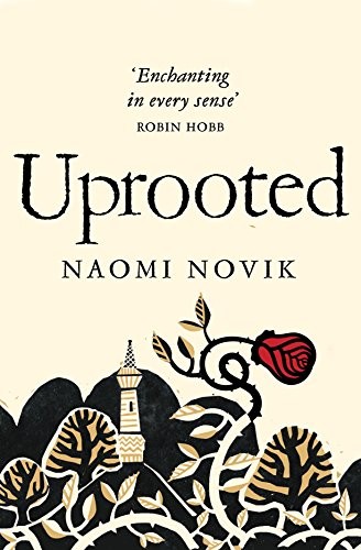 Naomi Novik: Uprooted (2016)