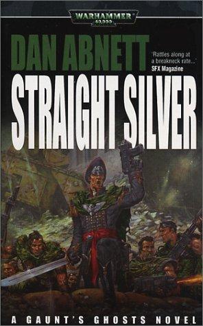 Straight Silver (Gaunt's Ghosts: Warhammer) (Paperback, 2002, Games Workshop)