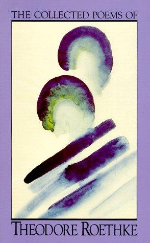 Theodore Roethke: The collected poems of Theodore Roethke. (1991, Anchor Books)