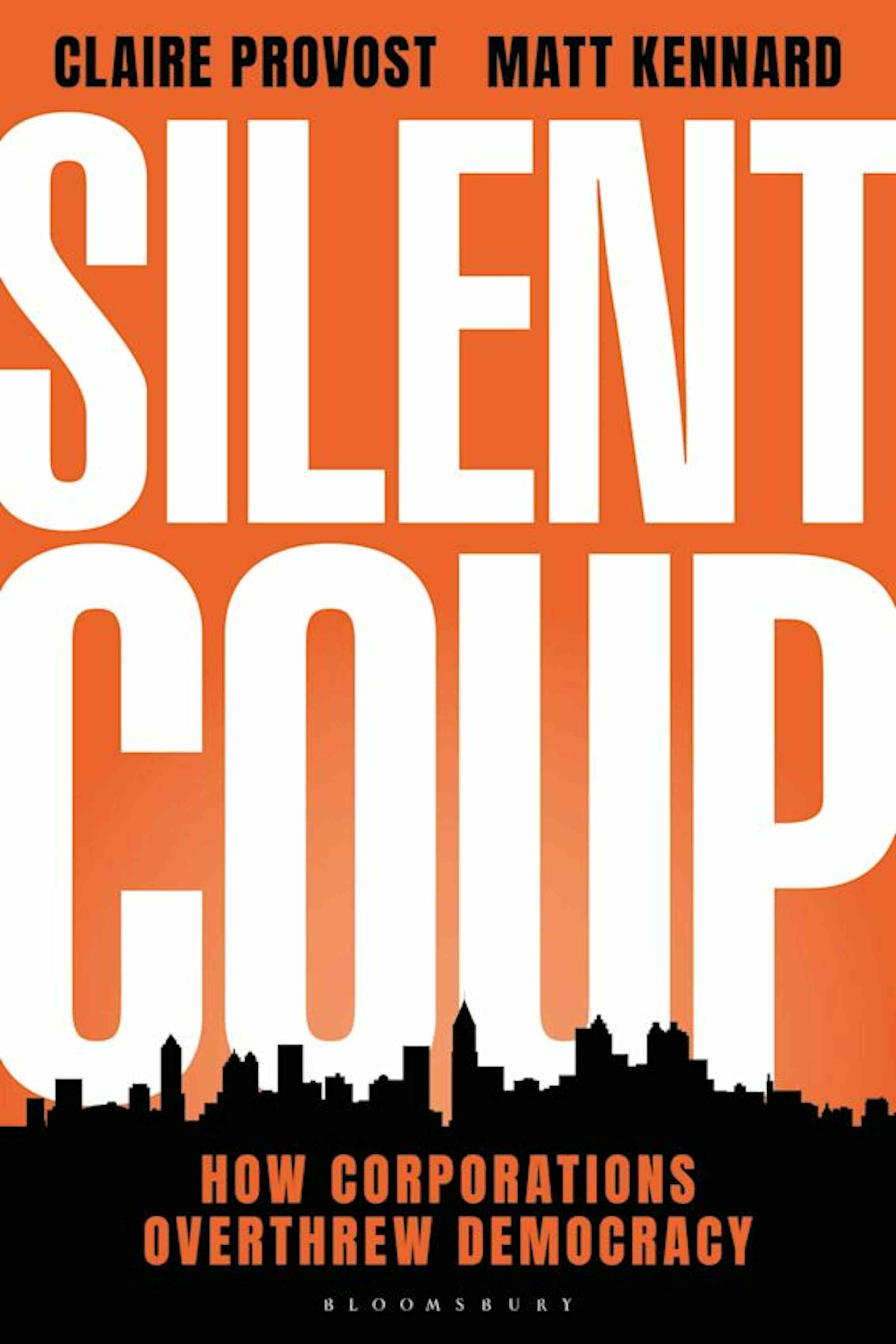 Matt Kennard, Claire Provost: Silent Coup (EBook, 2022, Bloomsbury Academic & Professional)