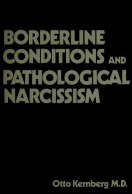 Otto F. Kernberg: Borderline conditions and pathological narcissism (1975, J. Aronson)