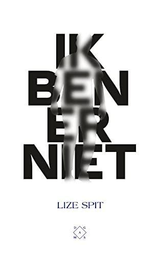 Lize Spit: Ik ben er niet (Dutch language, 2020)
