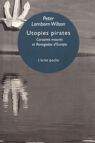 Peter Lamborn Wilson: Utopies pirates (French language)