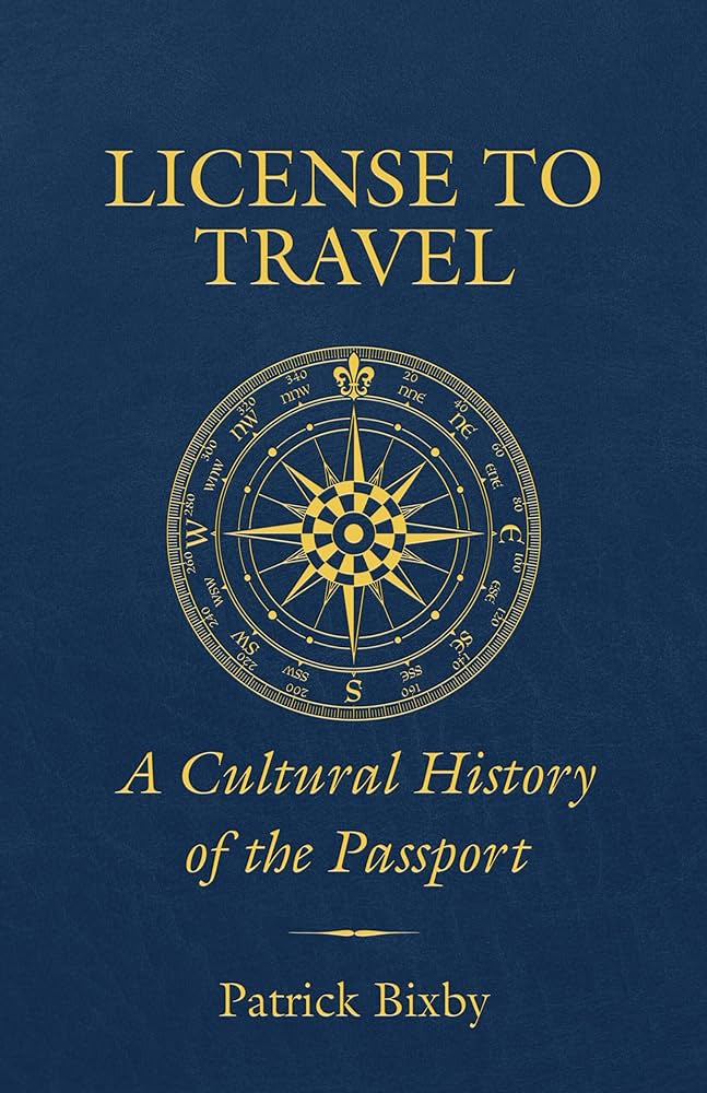 Patrick Bixby: License to Travel (2022, University of California Press)