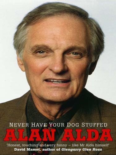 Alan Alda: Never Have Your Dog Stuffed (EBook, 2009, Random House Publishing Group)