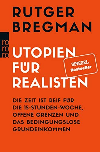 Rutger Bregman: Utopien für Realisten (Paperback, 2019, Rowohlt Taschenbuch, Rowohlt)