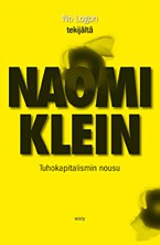 Naomi Klein: Tuhokapitalismin nousu (2008, WSOY)