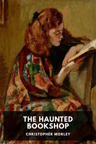 Christopher Morley: The Haunted Bookshop (2018, Standard Ebooks)