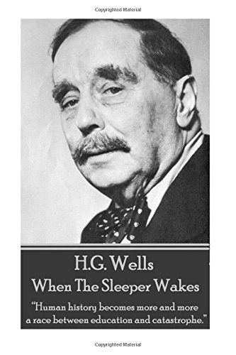 H. G. Wells: H.G. Wells - When the Sleeper Wakes (Paperback, 2017, Horse's Mouth)
