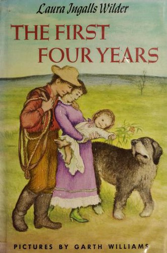 Laura Ingalls Wilder: The First Four Years (Little House) (Paperback, 1953, HarperTrophy)