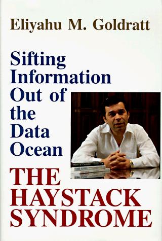 Eliyahu M. Goldratt: The haystack syndrome (Hardcover, 1990, North River Press)