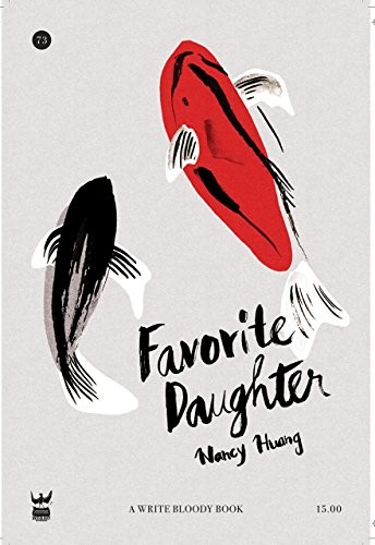 Nancy Huang: Favorite Daughter (Paperback, 2017, Write Bloody Publishing)